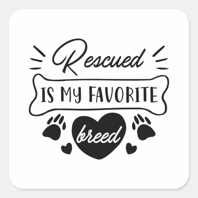 Rescued Is My Favorite Breed Square Sticker (Front)