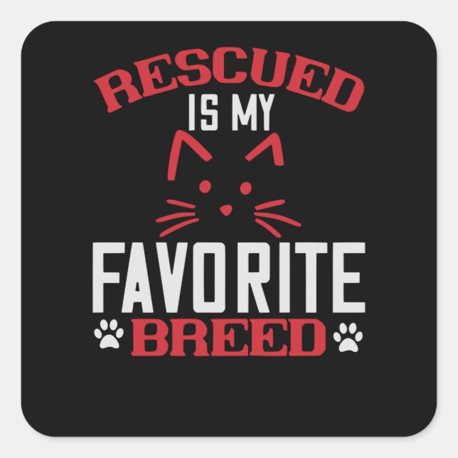 Rescued is my Favorite Breed Square Sticker (Front)