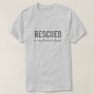Rescued Is My Favorite Breed T-Shirt