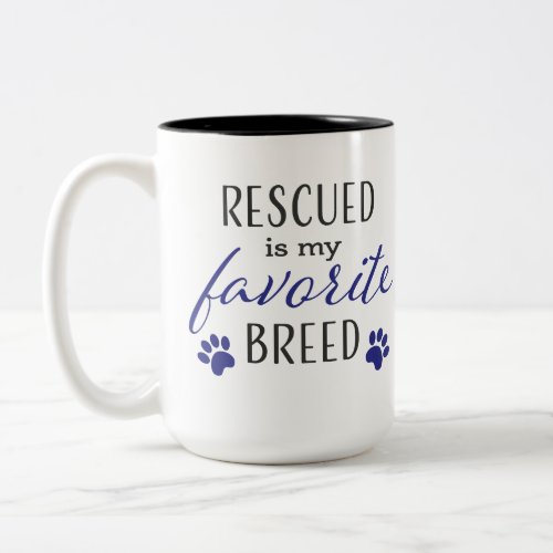 Rescued is my favorite breed Two_Tone coffee mug
