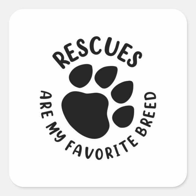 Rescues are my favorite Breed Square Sticker (Front)