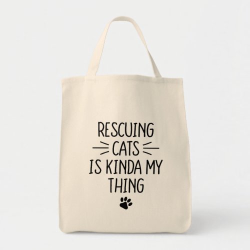 Rescuing Cats Is Kinda My Thing Funny Cat Rescue Tote Bag