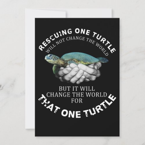 Rescuing One Turtle Will Not Change The World Save The Date