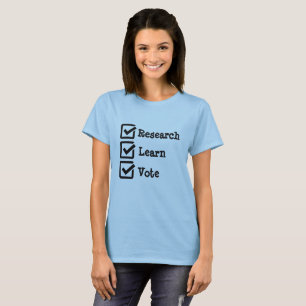 Research Learn Vote Political Election Shirt