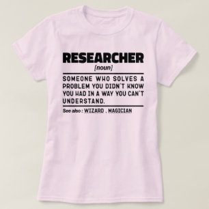 Researcher Noun Student Graduate Science Analysis  T-Shirt