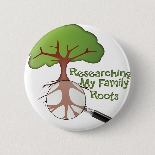 Researching my Family Roots Pinback Button (Front)