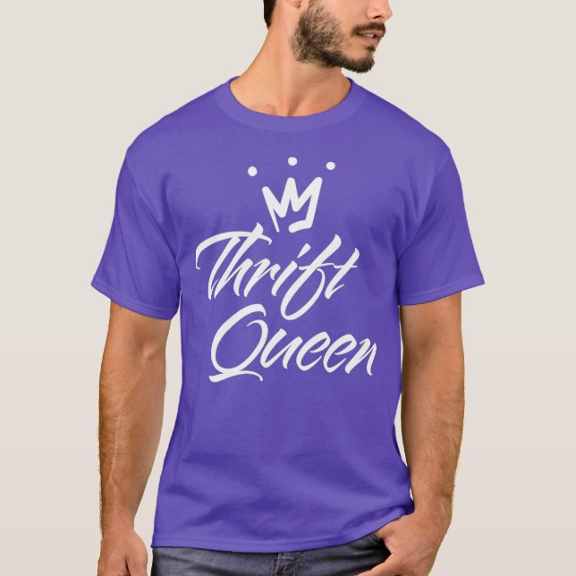 Reseller Gifts  Funny THRIFT QUEEN Thrifting T-Shirt (Front)