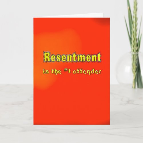 Resentment is the 1 OffenderFunny Sobriety Card