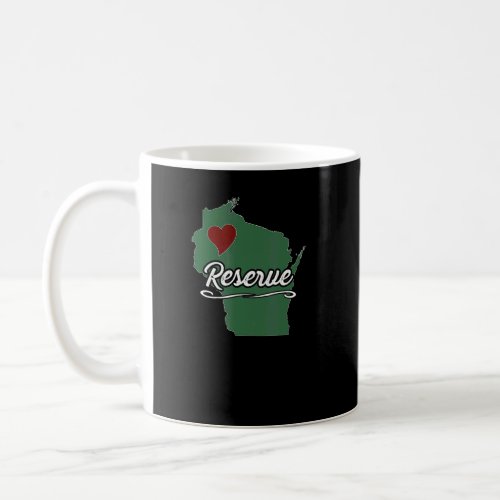 RESERVE  Wisconsin WI USA  City State Souvenir  Coffee Mug