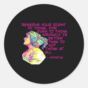 - Reserve Your Right To Think Classic Round Sticker