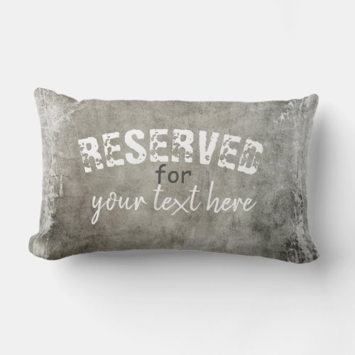 reserved add your text personalize distressed gray lumbar pillow