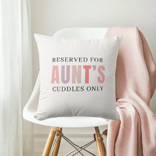 Reserved for Aunt’s Cuddles Only Cute Gift Throw Pillow