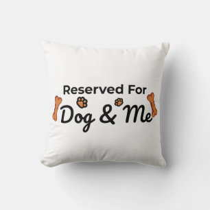 Reserved for Dog & Me Throw Pillow