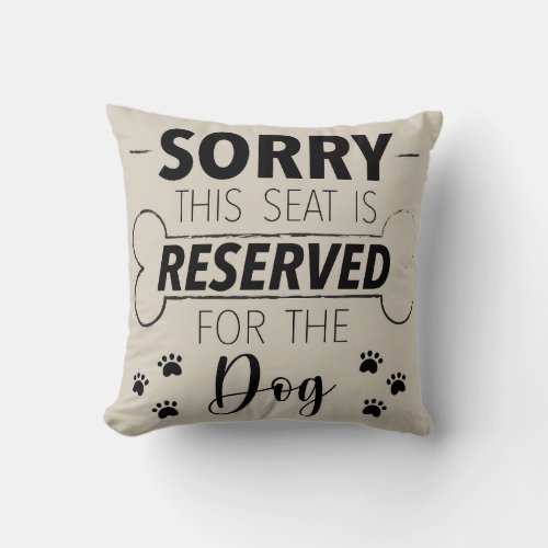 Reserved for Dog Throw Pillow