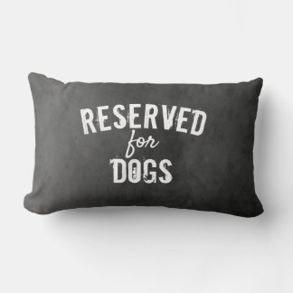reserved for dogs quote pillow distressed gray