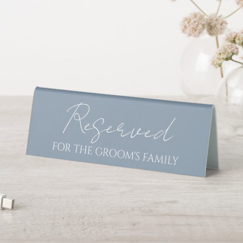 Reserved for Grooms Family Dusty Blue Wedding Table Tent Sign