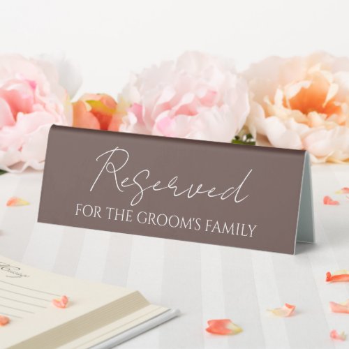 Reserved for Grooms Family Taupe Wedding Table Tent Sign