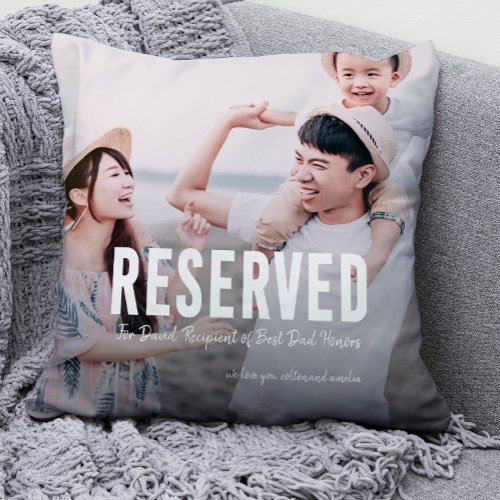 Reserved for the Best Dad Two Photo Throw Pillow