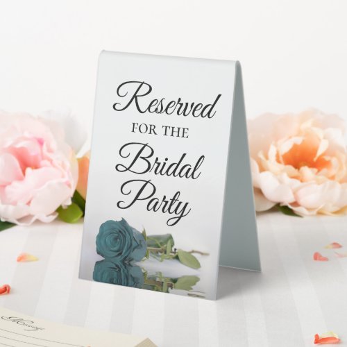 Reserved for the Bridal Party Elegant Teal Rose Table Tent Sign