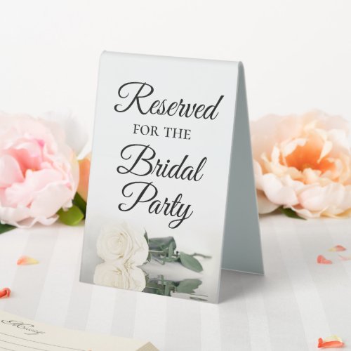 Reserved for the Bridal Party Elegant White Rose Table Tent Sign