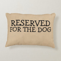 Reserved For The Dog Decorative Pillow