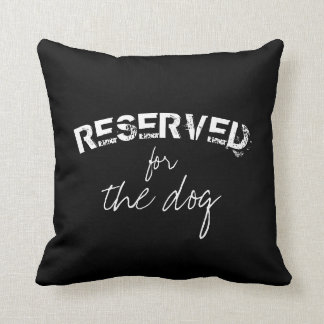 reserved for the dog pillow