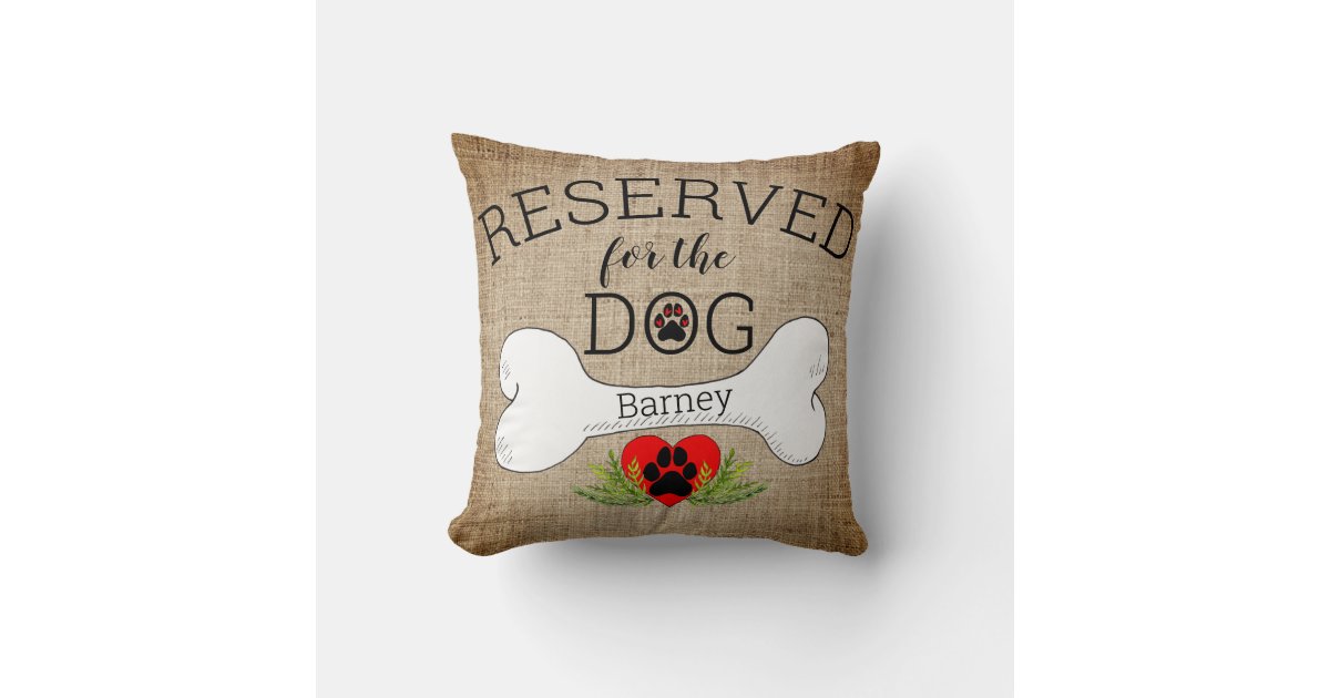 Reserved for the Dog Quote Throw Pillow