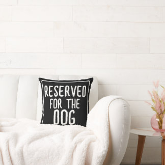 Reserved For The Dog Throw Pillow