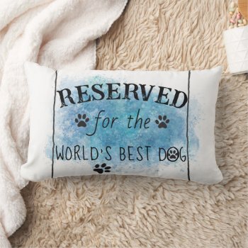 Reserved For The World's Best Dog Blue And White  Lumbar Pillow by annpowellart at Zazzle
