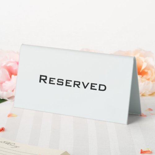 Reserved Modern Elegant Minimalist Simple Template Table Tent Sign