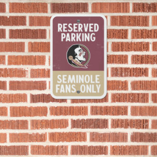 Reserved Parking FSU Seminole Fans Only Metal Sign