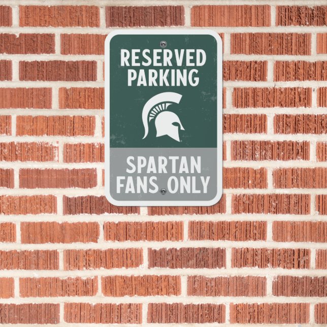 Reserved Parking Michigan Spartans Fans Only Metal Sign (In Situ(Brick))