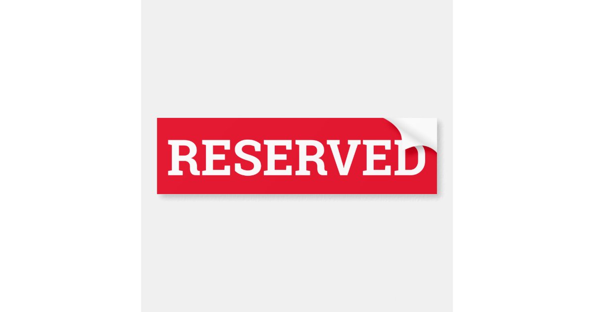 RESERVED sign/sticker Bumper Sticker | Zazzle