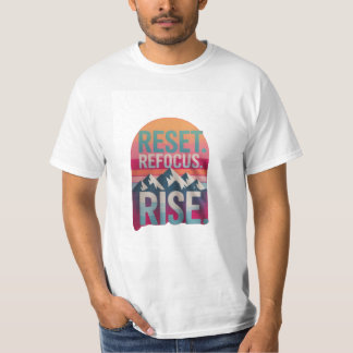 "Reset,Refocus,Rerise" quotes men's Tshirt