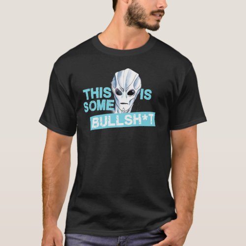 RESIDENT ALIEN _ THIS IS SOME BULLSHT Classic T_Sh T_Shirt