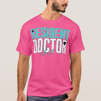 Resident Doctor Med School Grad Student Doctor In T-Shirt