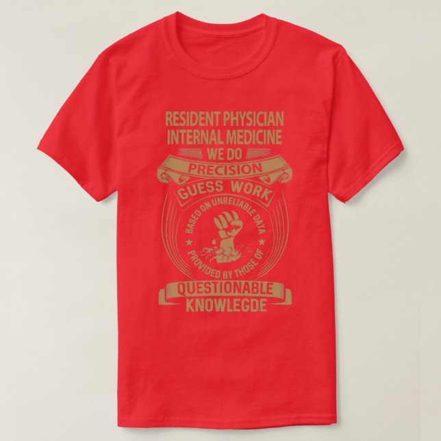 Resident Physician Internal Medicine We Do Precisi T-Shirt (Design Front)