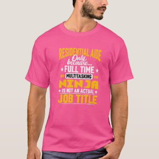 Residential Aide Job Title Residential Assistant T-Shirt