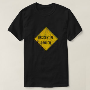 Residential Grouch Ahead - Funny T-Shirt