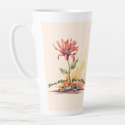 Resilience _ Bloom Where Youre Planted Latte Mug