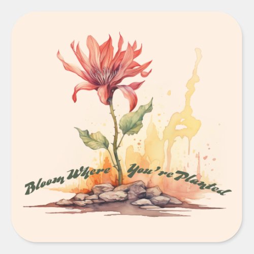 Resilience _ Bloom Where Youre Planted Square Sticker