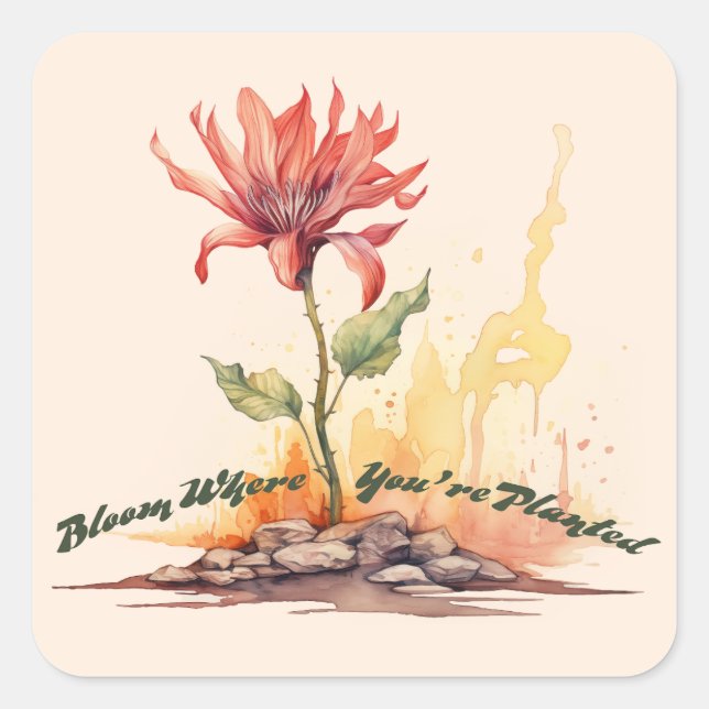 Resilience - Bloom Where You're Planted Square Sticker (Front)
