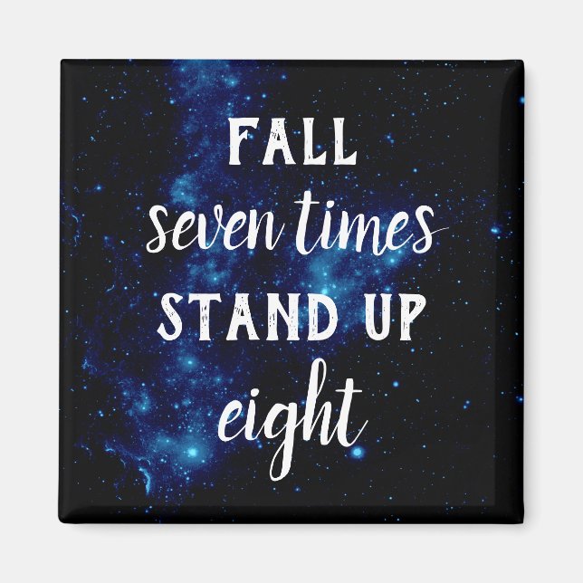 Resilience Quote FALL SEVEN TIMES STAND UP EIGHT Magnet (Front)