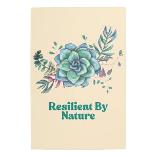 Resilient by Nature Metal Print