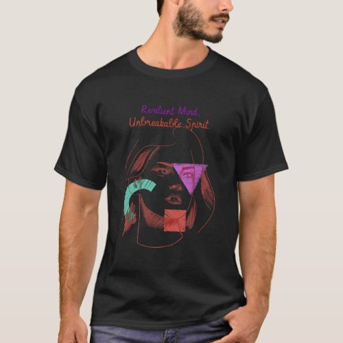 Resilient Mind Unbreakable Spirit Schizophrenia T_Shirt