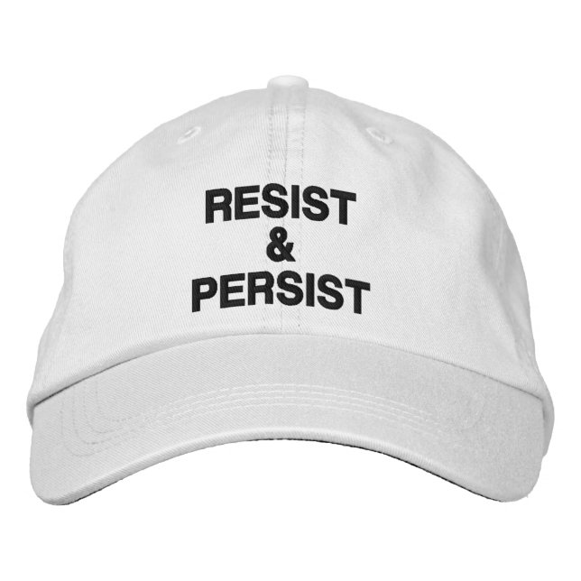 Resist and Persist black text on white political Embroidered Baseball Cap (Front)