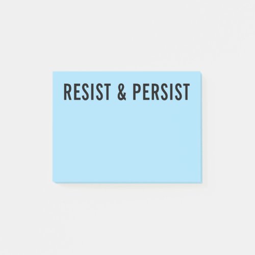 Resist and Persist bold black text on light blue Post_it Notes