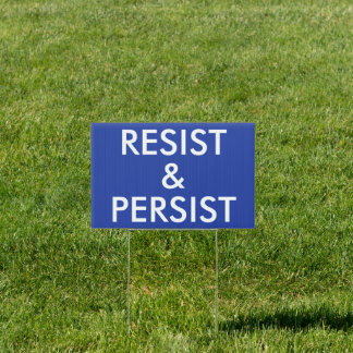 Resist and Persist Bold Blue Political Protest Sign