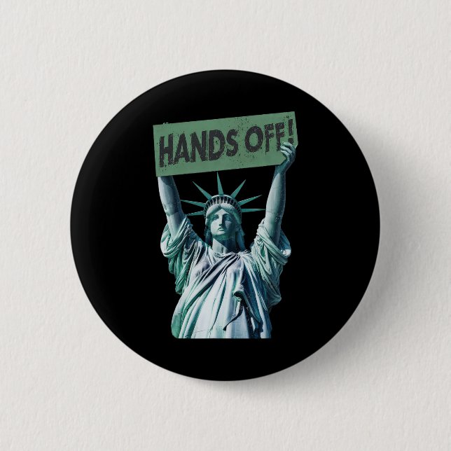 Resist And Protest Shirt Hands Off Statue Of Liber Button (Front)