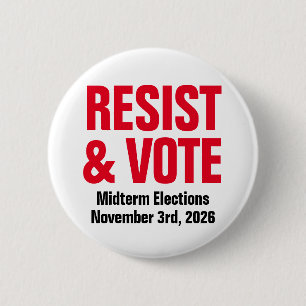 Resist And Vote - Anti Trump Midterm Elections Button